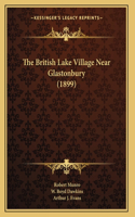 The British Lake Village Near Glastonbury (1899)