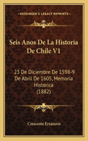 Seis Anos De La Historia De Chile V1