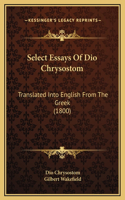 Select Essays Of Dio Chrysostom