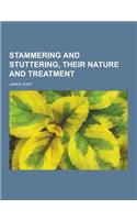 Stammering and Stuttering, Their Nature and Treatment