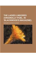 The Ladies Lindores (Originally Publ. in 'Blackwood's Magazine)