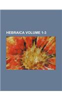 Hebraica Volume 1-3