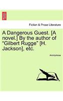 A Dangerous Guest. [A Novel.] by the Author of 