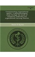 Communicating Organizational Quality: A Phenomenological Study Through the Lenses of Complexity Leadership and Organizational Learning Theories