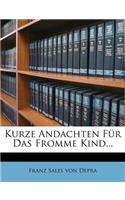 Kurze Andachten Fur Das Fromme Kind...