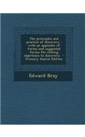 The Principles and Practice of Discovery: With an Appendix of Forms and Suggested Forms for Stating Objections to Discovery - Primary Source Edition