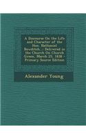 A Discourse on the Life and Character of the Hon. Nathaniel Bowditch...: Delivered in the Church on Church Green, March 25, 1838