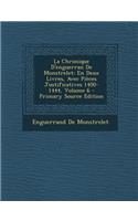 La Chronique D'Enguerran de Monstrelet: En Deux Livres, Avec Pieces Justificatives 1400-1444, Volume 6(English)