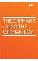 The Orphans: Also the Orphan Boy