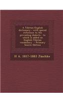 A Tibetan-English Dictionary: With Special Reference to the Prevailing Dialects: To Which Is Added an English-Tibetan Vocabulary