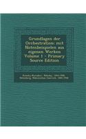 Grundlagen Der Orchestration; Mit Notenbeispielen Aus Eigenen Werken Volume 1