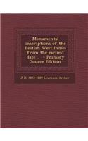 Monumental Inscriptions of the British West Indies from the Earliest Date ..