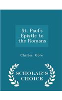 St. Paul's Epistle to the Romans - Scholar's Choice Edition