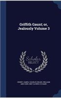 Griffith Gaunt; or, Jealously Volume 3
