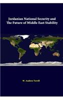 Jordanian National Security And The Future Of Middle East Stability