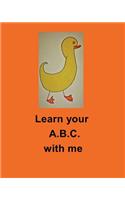 Learn your A B C with me by Paula Powell