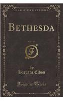 Bethesda, Vol. 1 of 3 (Classic Reprint)