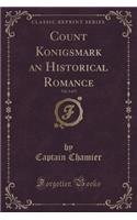 Count Konigsmark, Vol. 3 of 3: An Historical Romance (Classic Reprint)