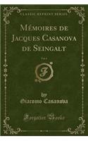 Mémoires de Jacques Casanova de Seingalt, Vol. 6 (Classic Reprint)