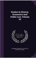 Studies in History, Economics and Public Law, Volume 93