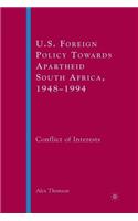 U.S. Foreign Policy Towards Apartheid South Africa, 1948-1994