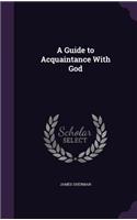 A Guide to Acquaintance With God