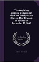 Thanksgiving Sermon, Delivered at the First Presbyterian Church, New Orleans, on Thursday, December 29, 1860