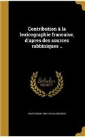 Contribution à la lexicographie francaise, d'apres des sources rabbiniques ..