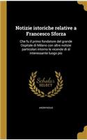 Notizie Istoriche Relative a Francesco Sforza