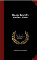 BLACK'S TOURIST'S GUIDE TO WALES