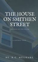 House on Smithen Street, or From Out the Cellar