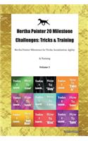 Hertha Pointer 20 Milestone Challenges: Tricks & Training Hertha Pointer Milestones for Tricks, Socialization, Agility & Training Volume 1