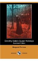 Dorothy Dale's Queer Holidays (Illustrated Edition) (Dodo Press)