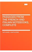 Passages from the French and Italian Notebooks, Complete: (English)