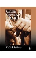 Career Criminals in Society