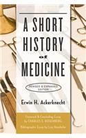 Short History of Medicine (Revised, Expanded)