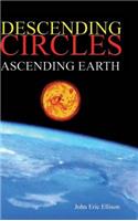 Descending Circles: Ascending Earth