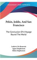 Pekin, Jeddo, And San Francisco