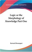 Logic or the Morphology of Knowledge Part One