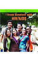 I Know Someone with Hiv/AIDS: (Understanding Health Issues)