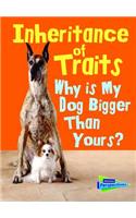 Inheritance of Traits: Why Is My Dog Bigger Than Your Dog?