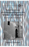 Interventions Autobiographiques Des Femmes Du Maghreb