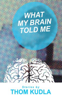 What My Brain Told Me: (English)