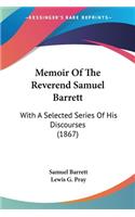 Memoir Of The Reverend Samuel Barrett