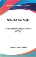 Notes Of The Night: And Other Outdoor Sketches (1896)