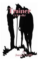 Trainer: (A Novella)
