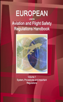 EU Aviation and Flight Safety Regulations Handbook Volume 1 System, Provedures and Important Regulations