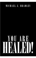 You Are Healed!