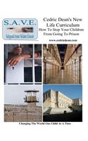 Cedric Dean's New Life Curriculum-How To Stop Your Children From Going To Prison