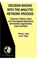 Decision Making with the Analytic Network Process